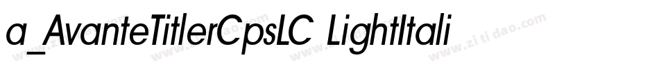 a_AvanteTitlerCpsLC LightItalic字体转换